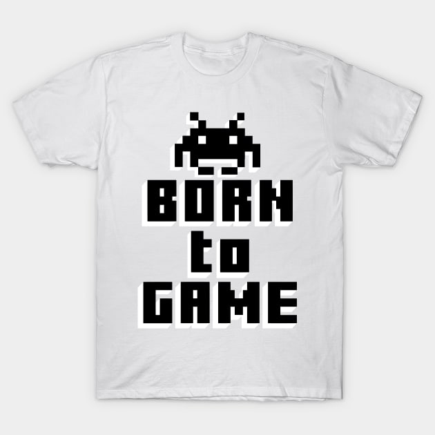 GAMING GIFT: Born To Game T-Shirt by woormle